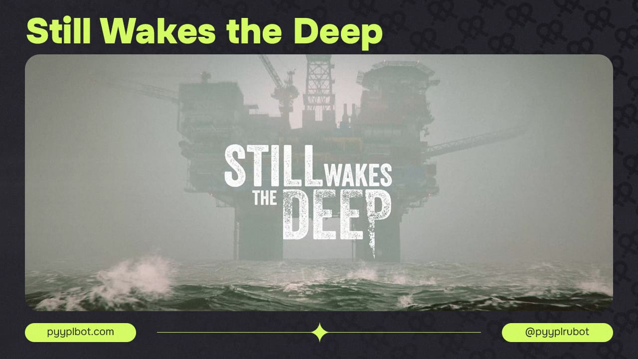 Атмосфера и персонажи Still Wakes the Deep