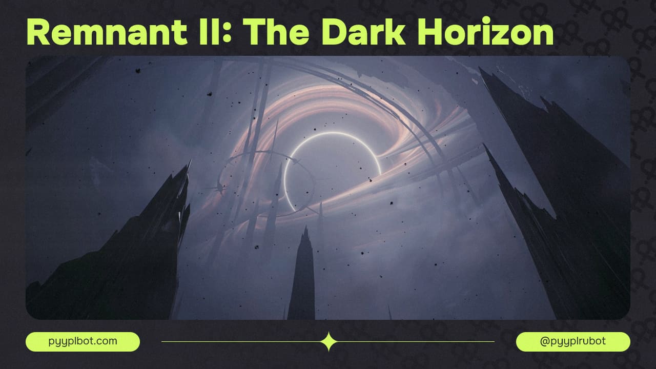 The Dark Horizon: Заключительное DLC для Remnant II от Gunfire Games