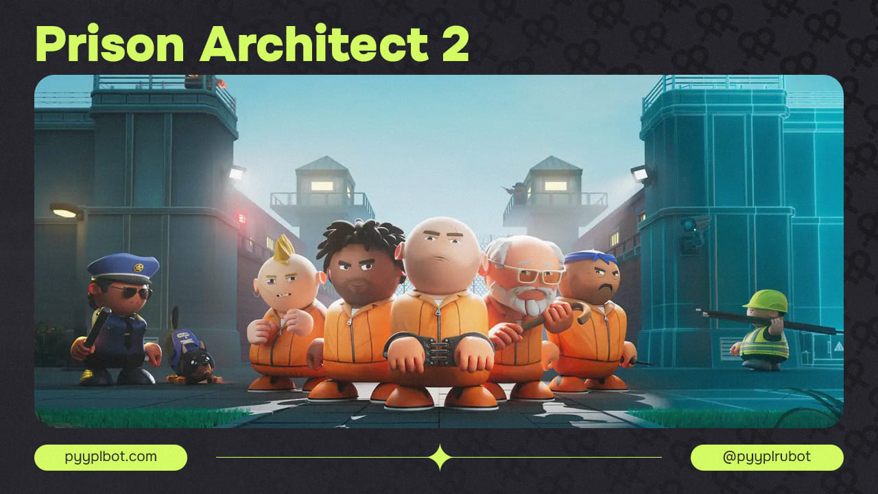 Prison Architect 2: Paradox Interactive Отложила Релиз на Неопределённый Срок