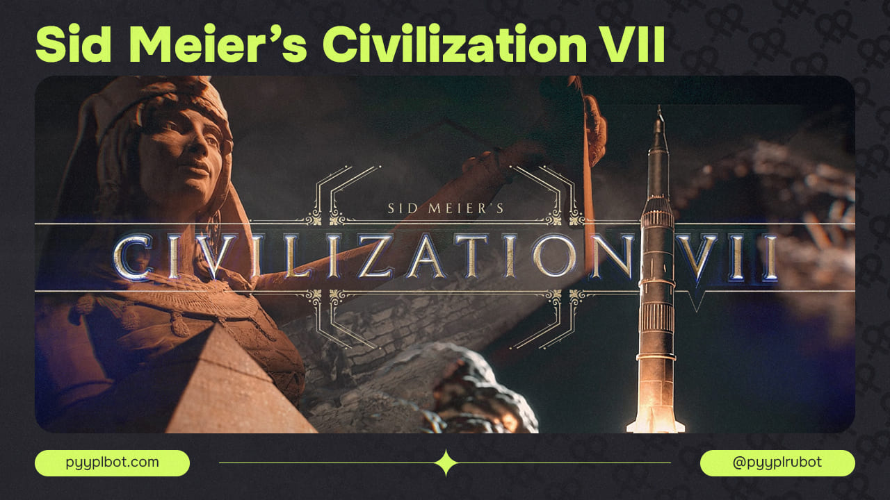 2K раскрыла окно релиза Sid Meier’s Civilization VII — игра выйдет в начале 2025 года