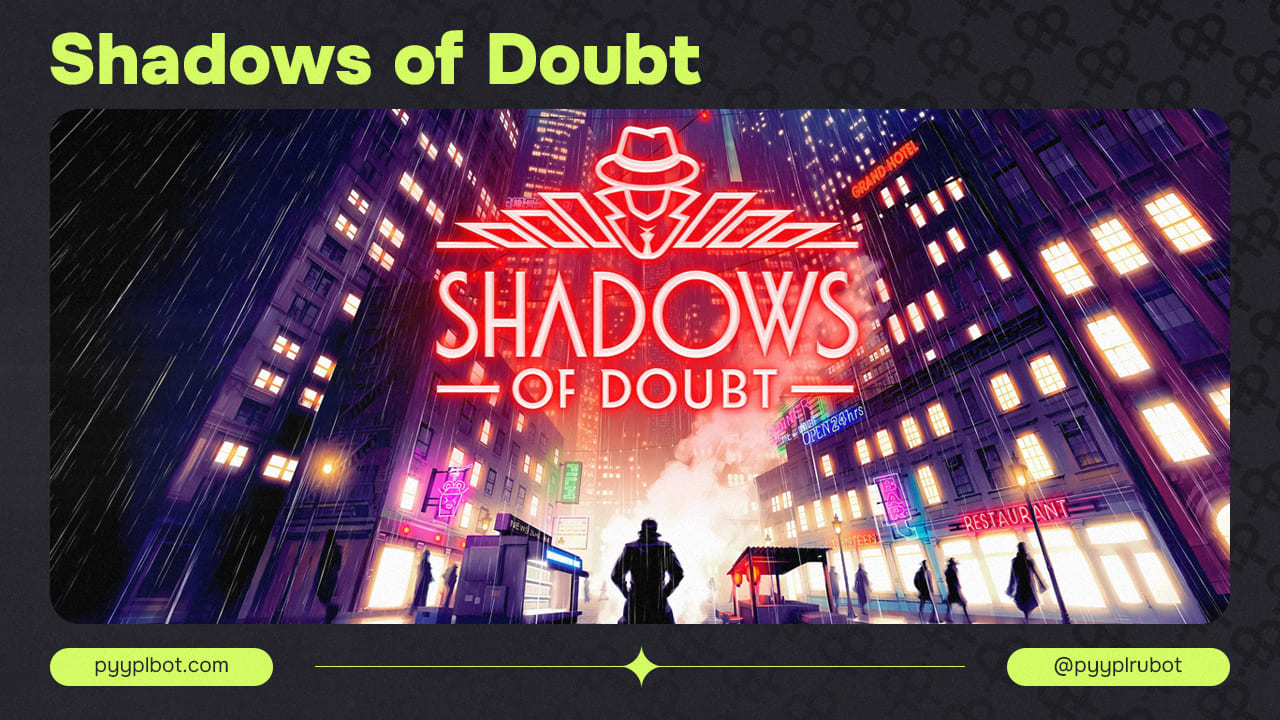 Shadows of Doubt выходит из раннего доступа и готовится к релизу на новых платформах